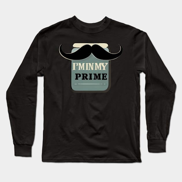 I'M IN MY PRIME Long Sleeve T-Shirt by Creation Cartoon